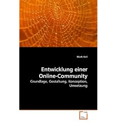 Entwicklung einer Online-Community: Grundlage, Gestaltung, Konzeption, Umsetzung