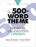 The 500-Word Theme: Discovery, Organization, Expression (5th Edition)