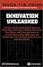 Innovation Unleashed: Chief Innovation Officers from McCann-Erickson, Edelman, Publicis & More on Developing and Implementing Creative Communication Solutions (Inside the Minds) (Inside the Minds) by Dave Batista ISBN 1587622467