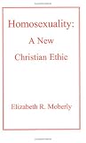 Homosexuality: A New Christian Ethic