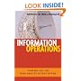 Information Operations: Warfare and the Hard Reality of Soft Power (Issues in Twenty-First Century Warfare)