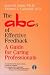 The ABCs of Effective Feedback: A Guide for Caring Professionals (Jossey Bass/Aha Press Series)