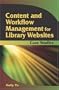 Content and Workflow Management for Library Websites: Case Studies