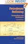 Petroleum Refining: Technology and Economics
