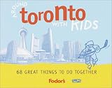 Fodor's Around Toronto with Kids, 1st Edition: 68 Great Things to Do Together (Fodor's Around the City With Kids)