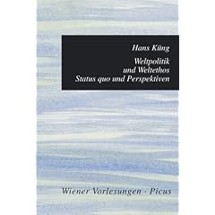 Weltpolitik und Weltethos: Status quo und Perspektiven