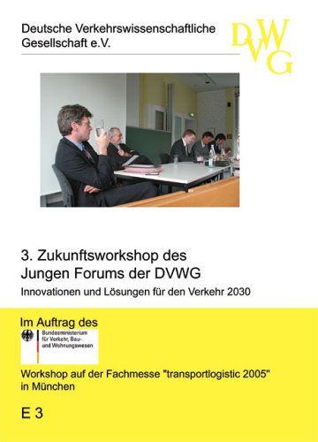 Produkt-Bild: Innovationen und L&ouml;sungen f&uuml;r den Verkehr 2030: 3. Zukunftsworkshop des Jungen Forums der DVWG