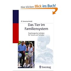 Das Tier im Familiensystem: Psychologischer Leitfaden f�r Tierarzt und Tierhalter