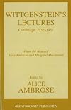 Wittgenstein's Lectures: Cambridge, 1932-1935 (Great Books in Philosophy)