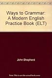 Ways to grammar : a modern English practice book