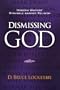 Dismissing God: Modern Writers' Struggle Against Religion