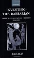 Inventing the Barbarian: Greek Self-Definition through Tragedy (Oxford Classical Monographs)