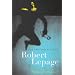 The Theatricality of Robert Lepage