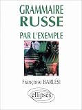 Grammaire russe par l'exemple: Exercices et corrig�s
