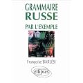 Grammaire russe par l'exemple: Exercices et corrig�s
