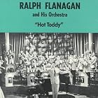 Click here to buy Hot Toddy by  Ralph Flanagan .