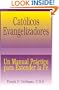 Catolicos Evangelizadores: UN Manual Practico Para Extender LA Fe