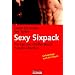 Sexy Sixpack: Flacher und straffer Bauch in sechs Wochen: Flacher und straffer Bauch in sechs Wochen - Geheimtipp: auch f�r Frauen