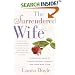 The Surrendered Wife : A Practical Guide to Finding Intimacy, Passion, and Peace with Your Man