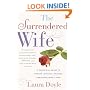 The Surrendered Wife : A Practical Guide to Finding Intimacy, Passion, and Peace with Your Man