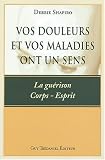 Revue Editeur Guy Tredaniel  / Vos douleurs et vos maladies ont un sens : La guérison Corps-Esprit