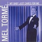 My Baby Just Cares for Me by  Mel Torme 