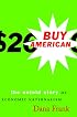 Buy American: The Untold Story of Economic Nationalism