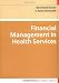 Financial Management in Health Services (Understanding Public Health) Cover