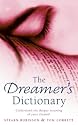 The Dreamer's Dictionary: Understand the Deeper Meanings of Your Dreams
