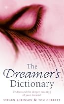 The Dreamer's Dictionary: Understand the Deeper Meanings of Your Dreams