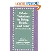 Ethnic Variations in Dying, Death and Grief: Diversity in Universality (Death Education, Aging and Health Care)
