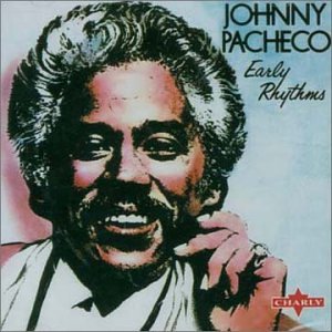 Johnny Pacheco - Early Rhythms - Zortam Music