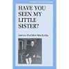 Have You Seen My Little Sister? (Library of Holocaust Testimonies)