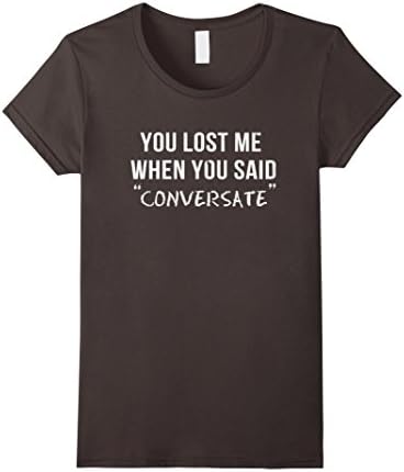 Women's You Lost Me When You Said Conversate T-shirt Large Asphalt