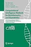 Computational intelligence methods for bioinformatics and biostatistics : 8th international meeting, CIBB 2011, Gargnano del Garda, Italy, June 30-July 2, 2011 : revised selected papers