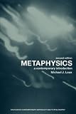 Metaphysics
 A Contemporary Introduction (Routledge Contemporary Introductions to Philosophy),
Michael J. Loux