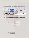 Spoken Language Processing: A Guide to Theory, Algorithm and System Development