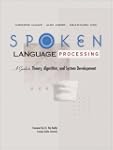 Spoken Language Processing: A Guide t...