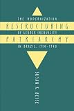 Restructuring Patriarchy: The Modernization of Gender Inequality in Brazil, 1914-1940