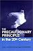 Book The Precautionary Principle in the 20th Century: Late Lessons from Early Warnings