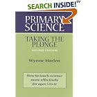 Click here to buy Primary Science: Taking the Plunge by  Wynne Harlen.