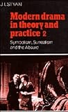 Modern Drama in Theory and Practice: Volume 2 - Symbolism, Surrealism and the Absurd