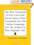 The New Testament Of Our Lord And Savior Jesus Christ Translated Into The Indian Language For The Indians In New England 1661