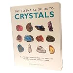 The Essential Guide to Crystals: All the Crystals You Will Ever Need for Health, Healing, and Happiness (Essential Guides Series)