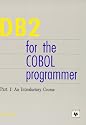 DB2 for the COBOL Programmer. Part 1: An Introductory Course