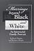 Book Marriage Beyond Black and White: An Interracial Family Portrait