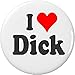 I Love Dick 1.25â€ Pinback Button Pin Heart