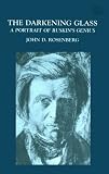 The Darkening Glass : A Portrait Of Ruskin's Genius