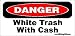 Danger White Trash With Cash Bumper Sticker / Decal