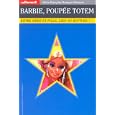 Barbie, poup�e totem. Entre m�re et fille, lien ou rupture ? by  Marie-Fran�oise Hanquez-Maincent